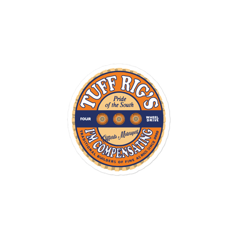 Tuff Rig's - I'm Compensating - Vinyl sticker